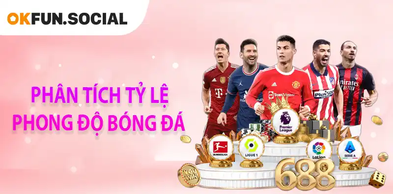 Chuyên môn sâu trong phân tích tỷ lệ và phong độ đội bóng